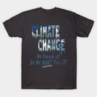 Fix Climate Changes Now T-Shirt